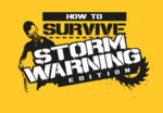How to Survive: Storm Warning Edition