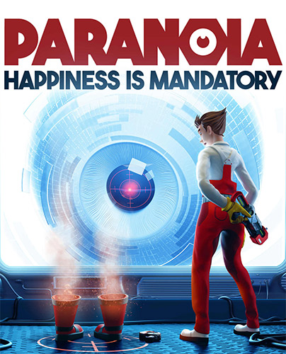 Paranoia: Happiness Is Mandatory