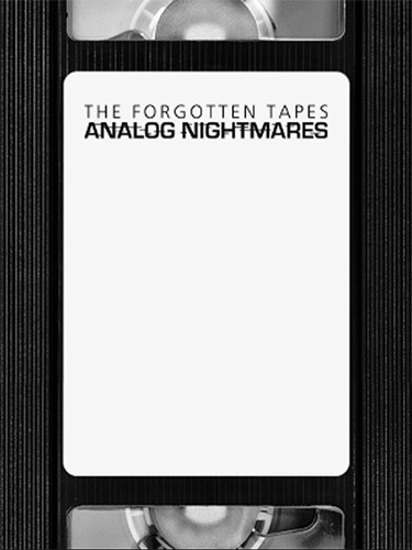 The Forgotten Tapes: Analog Nightmares