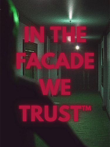 In the Facade We Trust