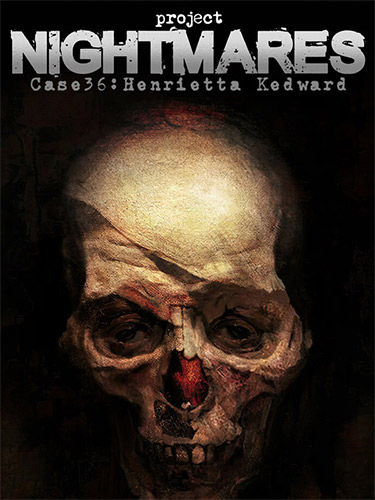 Project Nightmares: Case 36 - Henrietta Kedward
