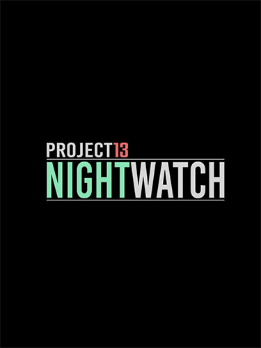 Project 13: Nightwatch
