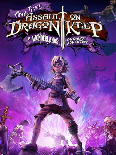 Tiny Tina's Assault on Dragon Keep: A Wonderlands One-Shot Adventure