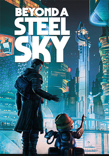 Beyond a Steel Sky: A Cyberpunk Adventure